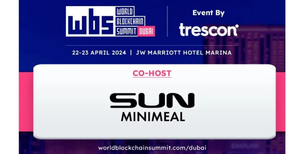 Dubai Gears Up for The 29th World Blockchain Summit, Co-Hosted by SUN Minimeal