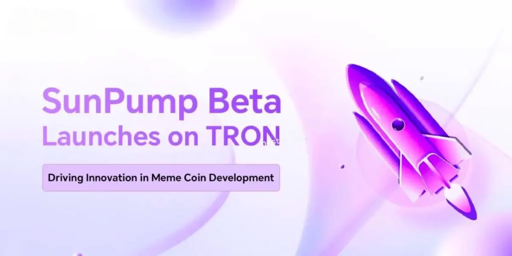 SunPump Debuts on Tron: A Strategic Move to Strengthen the TRX Ecosystem with Meme coins