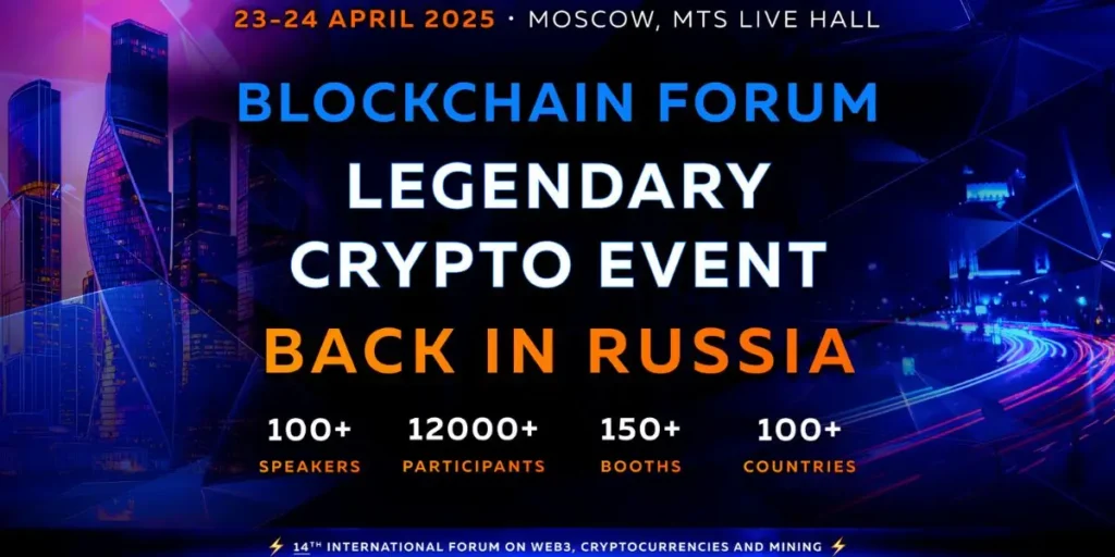 Blockchain Forum 2025: The Ultimate Crypto Event in Moscow