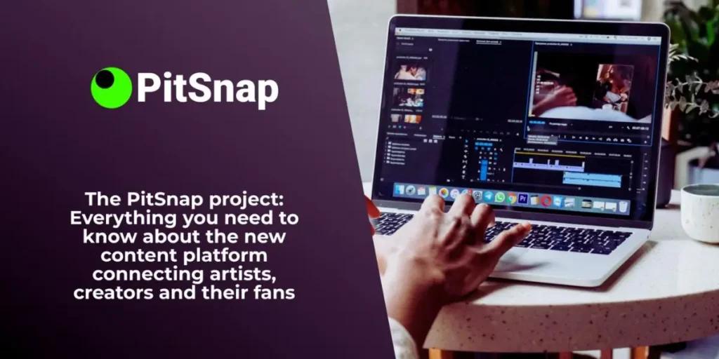 PitSnap unveils Innovative Platform for Artists, Creators, and Fans in the Evolving Digital Content Landscape